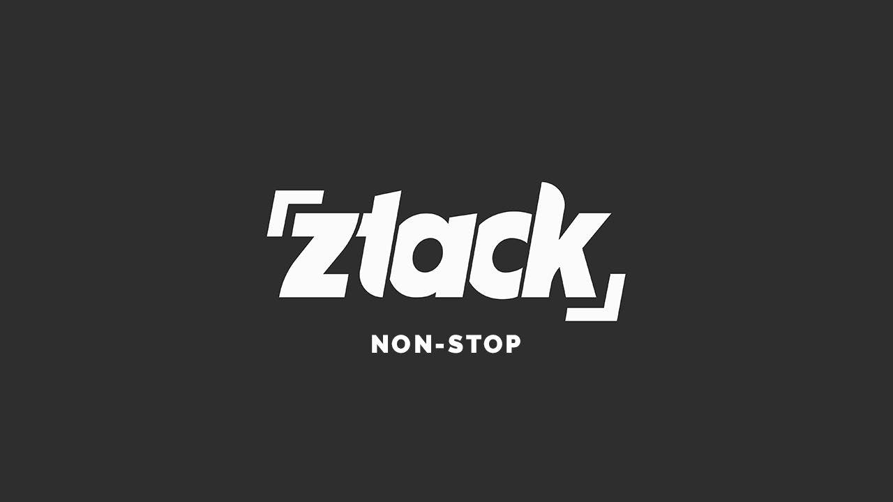 ZTACK Non-Stop